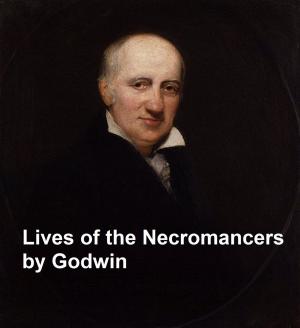 Cover of the book Lives of the Necromancers by William Shakespeare