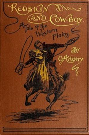 Cover of the book Redskin and Cow-Boy by John Addington Symonds