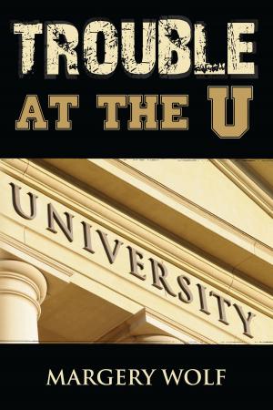 Cover of the book Trouble at the U by Margo Dewkett