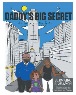 Cover of the book Daddy's Big Secret: Jordan Learns the Truth by Annie Elizabeth Atlas Chatman