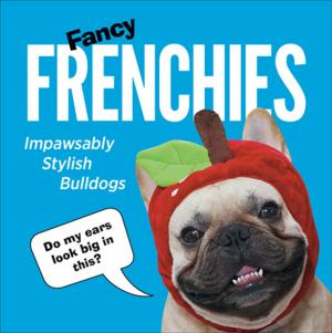 Cover of the book Fancy Frenchies by Christopher Cooper