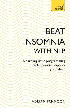 Cover of the book Beat Insomnia with NLP by Christine Wilding, Stephen Palmer