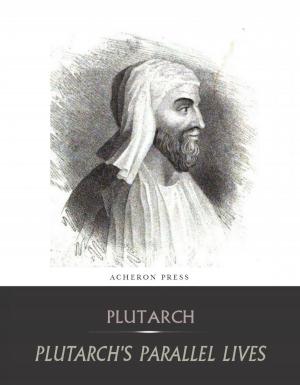 Cover of the book The Complete Collection of Plutarch's Parallel Lives by Arthur D. Innes