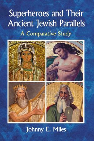 Cover of the book Superheroes and Their Ancient Jewish Parallels by Vincent Terrace