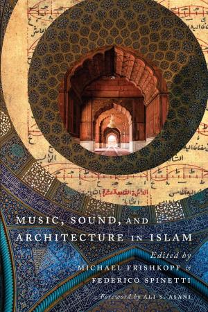 Cover of the book Music, Sound, and Architecture in Islam by D.W. Meinig