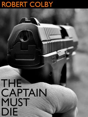 Book cover of The Captain Must Die