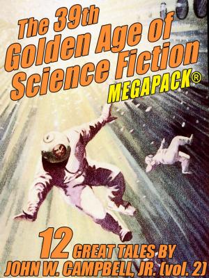 Book cover of The 39th Golden Age of Science Fiction MEGAPACK®: John W. Campbell, Jr. (vol. 2)