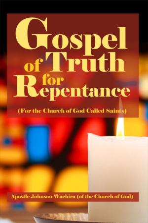 Cover of the book Gospel of Truth for Repentance by R. Carey