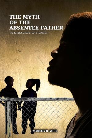 Cover of the book The Myth of the Absentee Father by Apostle Johnson Wachira (of the Church of God)