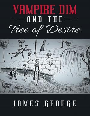 Cover of the book Vampire Dim and the Tree of Desire by Nakia Melecio