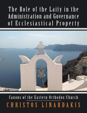 Cover of the book The Role of the Laity In the Administration and Governance of Ecclesiastical Property: Canons of the Eastern Orthodox Church by Boyd Parker