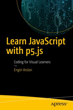 Cover of the book Learn JavaScript with p5.js by Peter Zadrozny, Raghu Kodali
