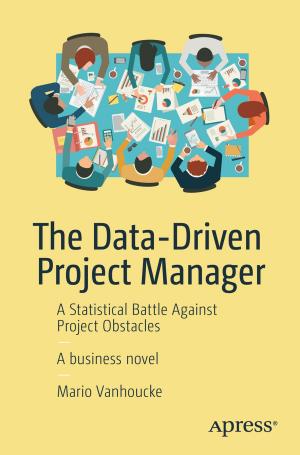 Cover of the book The Data-Driven Project Manager by Soumendra Mohanty, Madhu Jagadeesh, Harsha Srivatsa