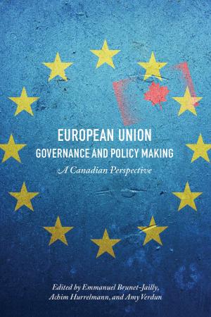 Cover of the book European Union Governance and Policy Making by Raymond B. Blake, Jeffrey A. Keshen, Norman J. Knowles, Barbara J. Messamore