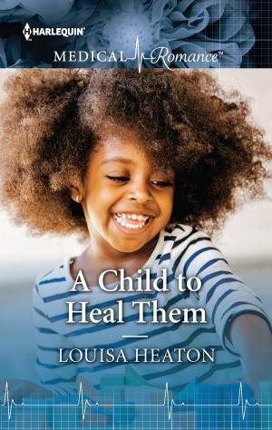 Cover of the book A Child to Heal Them by Jessica Lemmon