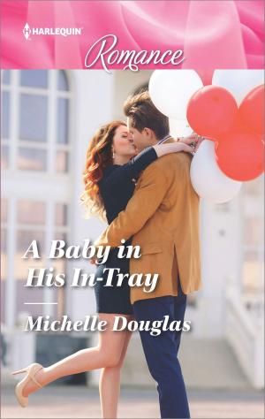 Cover of the book A Baby in His In-Tray by Joanna Wayne