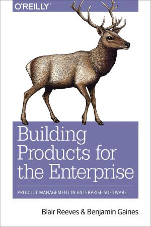 Cover of the book Building Products for the Enterprise by Derek Vadala