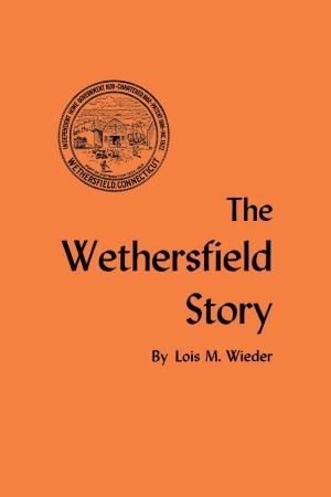 Cover of the book The Wethersfield Story by Janie Jones, Wyatt Jones