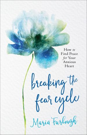 Cover of the book Breaking the Fear Cycle by Susie Larson
