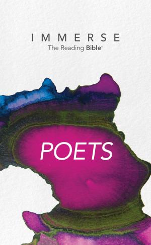 Cover of the book Immerse: Poets by Allison A. Trites, William J. Larkin, Philip W. Comfort
