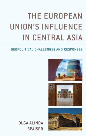 Cover of the book The European Union's Influence in Central Asia by Edward Whelan, Jeremy Rabkin, Joseph Postell, Joyce Lee Malcolm, Katharine Inglis Butler, Louis Fisher, Ralph A. Rossum, V James Strickler, Bradley C.S. Watson