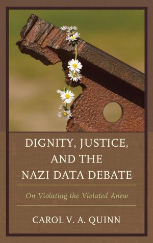 Cover of the book Dignity, Justice, and the Nazi Data Debate by Christine Tartaro, David Lester