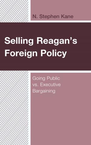 Cover of the book Selling Reagan's Foreign Policy by Namgyal Choedup, Hanung Kim, P. Christiaan Klieger, Sergius L. Kuzmin, Seokbae Lee, Jan Magnusson, Max Oidtmann, Telo Tulku Rinpoche, Tenzin N. Tethong