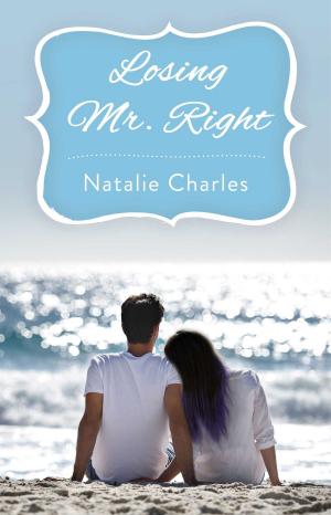 Cover of the book Losing Mr. Right by Chantal Fernando