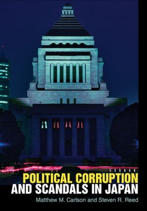 Cover of the book Political Corruption and Scandals in Japan by 