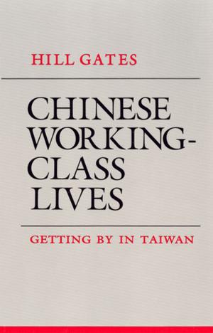 Cover of the book Chinese Working-Class Lives by Ariane Chebel d'Appollonia