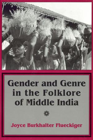 Cover of the book Gender and Genre in the Folklore of Middle India by Rebecca Kolins Givan