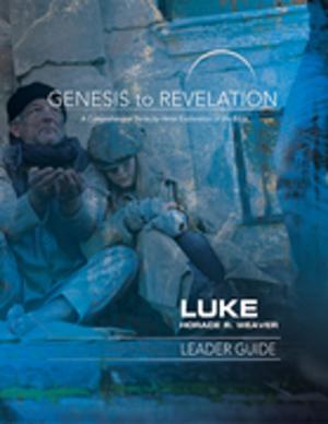 Book cover of Genesis to Revelation: Luke Leader Guide