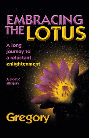 Cover of the book Embracing the Lotus by Gina C Barker