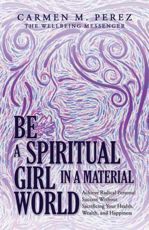 Cover of the book Be a Spiritual Girl in a Material World by Patricia Wilson