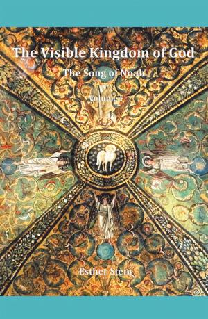 Cover of the book The Visible Kingdom of God by James Alvino
