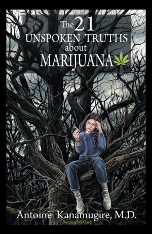 Cover of the book The 21 Unspoken Truths About Marijuana by Sanford McMurray