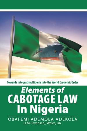 Cover of the book Elements of Cabotage Law in Nigeria by ONYECHI DANIEL