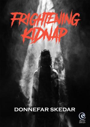 Cover of the book Frightening Kidnap by Donnefar Skedar