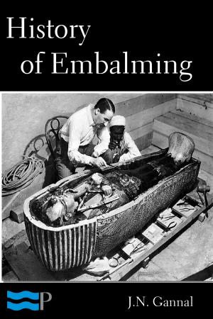 Cover of the book History of Embalming and of Preparations in Anatomy, Pathology, and Natural History by Henry Fielding