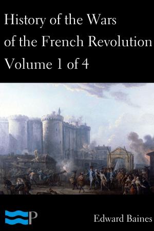 Cover of the book History of the Wars of the French Revolution, Volume 1 of 4 by Nelson Lee