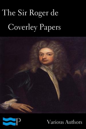 bigCover of the book The Sir Roger de Coverley Papers by 