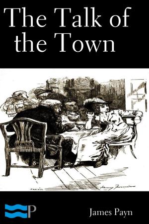 Cover of the book The Talk of the Town Volume 1 of 2 by John Andrew Jackson
