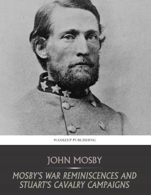 Cover of the book Mosby’s War Reminiscences and Stuart’s Cavalry Campaigns by Edward J. Lowell
