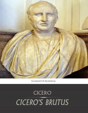Book cover of Cicero’s Brutus, or History of Famous Orators