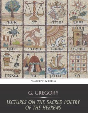 Cover of the book Lectures on the Sacred Poetry of the Hebrews by George Haydock