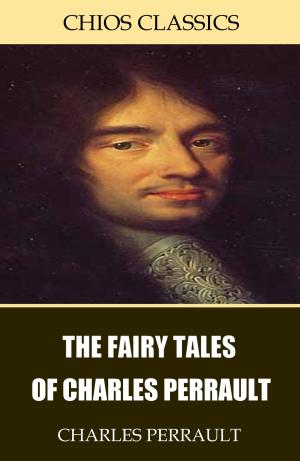 Cover of the book The Fairy Tales of Charles Perrault by Alfred Rimmer