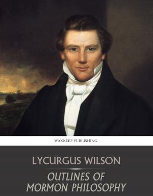 Cover of the book Outlines of Mormon Philosophy by Charles River Editors