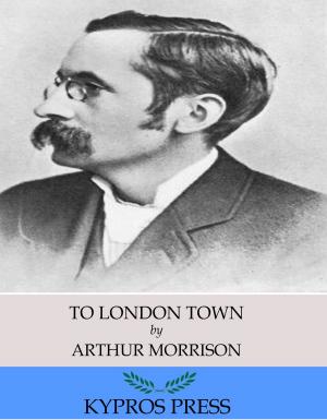 Cover of the book To London Town by Theodore Roosevelt