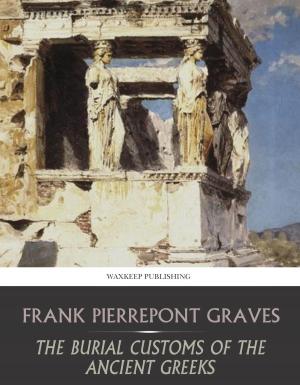 Cover of the book The Burial Customs of the Ancient Greeks by Francis Gasquet