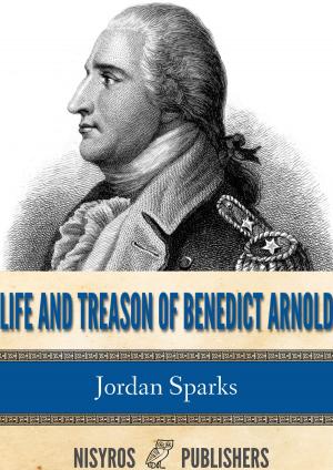 Cover of the book Life and Treason of Benedict Arnold by Charles River Editors